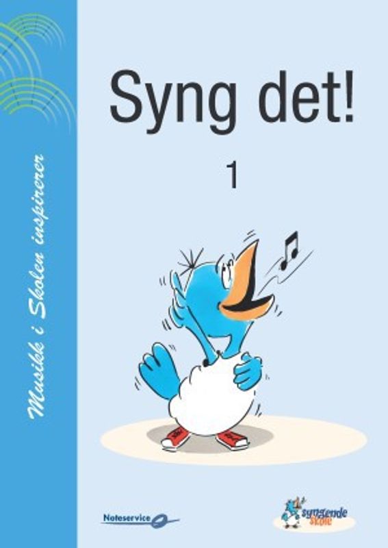 Syng det! 1 - Syngende skole - Musikk i skolen inspirerer